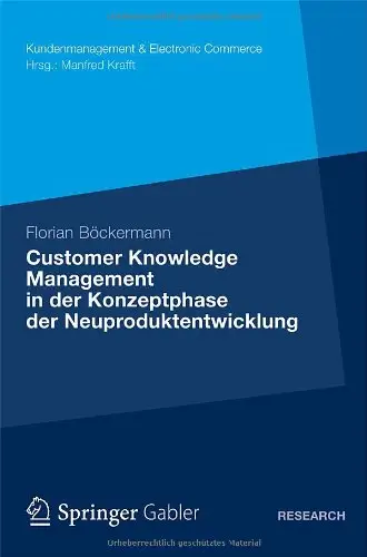 Customer Knowledge Management in der Konzeptphase der Neuproduktentwicklung (repost)