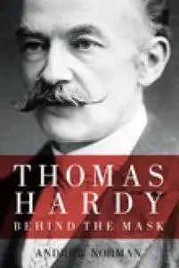 Thomas Hardy : behind the mask