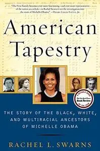 American Tapestry: The Story of the Black, White, and Multiracial Ancestors of Michelle Obama (Repost)