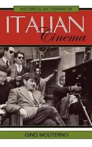 Historical Dictionary of Italian Cinema (Historical Dictionaries of Literature and the Arts)