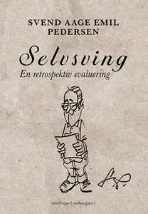 «Selvsving - en retrospektiv evaluering» by Svend Aage Emil Pedersen