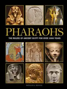 Pharaohs: The Rulers of Ancient Egypt for Over 3000 Years