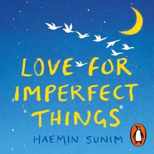 «Love for Imperfect Things» by Haemin Sunim
