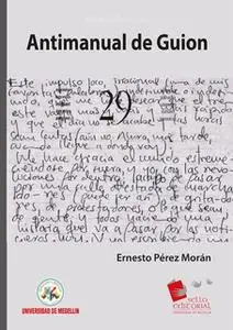 «Antimanual de guion» by Ernesto Pérez Morán