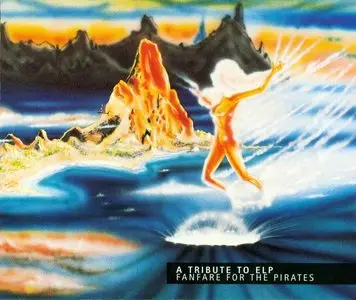 Fanfare for the Pirates:  A Tribute to ELP (1998) Re-up