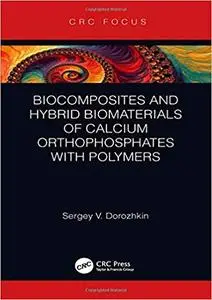 Biocomposites and Hybrid Biomaterials of Calcium Orthophosphates with Polymers