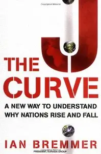 The J Curve: A New Way to Understand Why Nations Rise and Fall (Repost)
