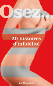 Osez 20 histoires d'infidélité (Repost)