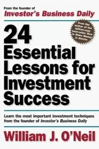 24 Essential Lessons for Investment Success by William O'Neil [Repost]