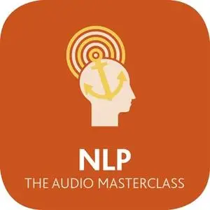 «NLP: The Audio Masterclass» by Judy Bartkowiak,Amanda Vickers,Steve Bavister