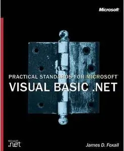 Practical Standards for Microsoft Visual Basic .NET by  James Foxall