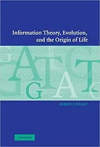 Information Theory, Evolution, and the Origin of Life Ed 2