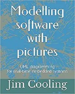 Modelling software with pictures: Practical UML diagramming for real-time systems