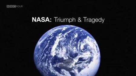 BBC - NASA: Triumph and Tragedy (2009)