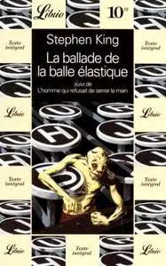 La ballade de la balle elastique suivi de l’homme qui refusait de serrer la main – Stephen King