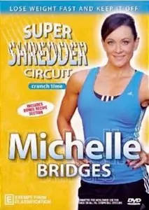 Michelle Bridges: It's Crunch Time!  Super Shredder Circuit (2009)