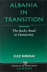 Albania In Transition: The Rocky Road To Democracy