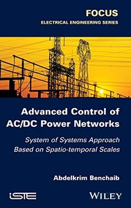 Advanced Control of AC / DC Power Networks: System of Systems Approach Based on Spatio-temporal Scales