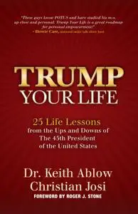 «Trump Your Life» by Christian JosI, Keith Ablow