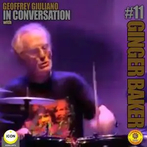 «Ginger Baker of Cream - In Conversation 11» by Geoffrey Giuliano