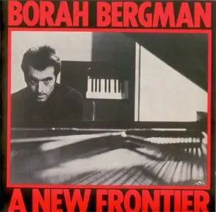 Borah Bergman - A New Frontier (1983)