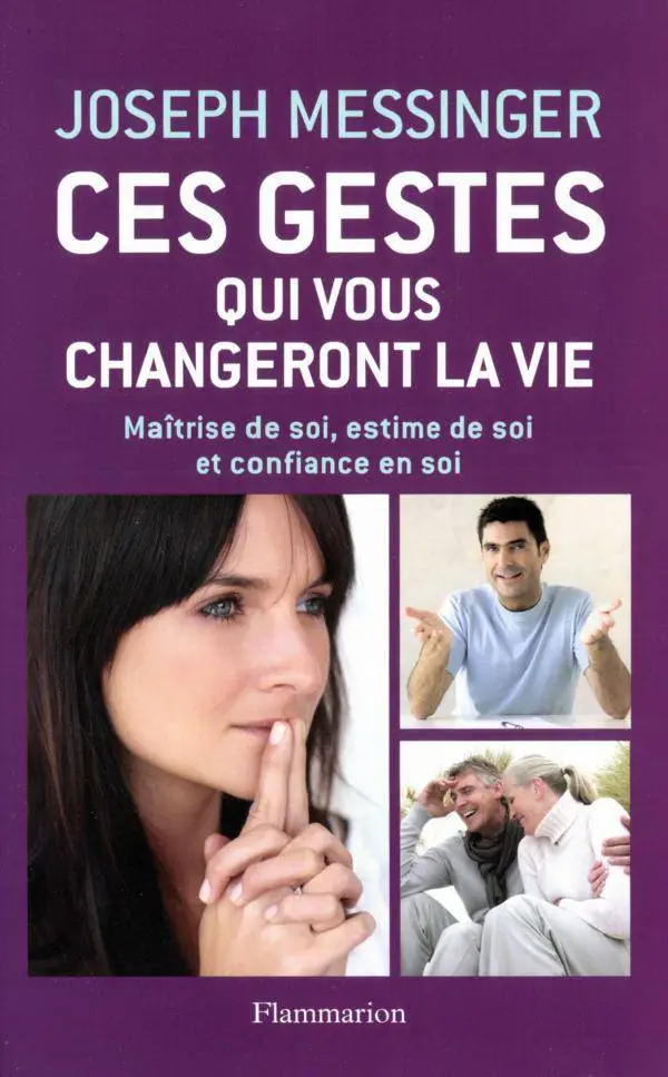 Joseph Messinger, "Ces gestes qui vous changeront la vie: Ma