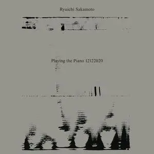 Ryuichi Sakamoto - Playing the Piano 12122020 (2021)