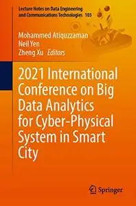 2021 International Conference on Big Data Analytics for Cyber-Physical System in Smart City: Volume 2