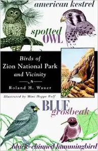 Birds of Zion National Park and Vicinity by Roland H. Wauer