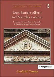 Leon Battista Alberti and Nicholas Cusanus: Towards an Epistemology of Vision for Italian Renaissance Art and Culture