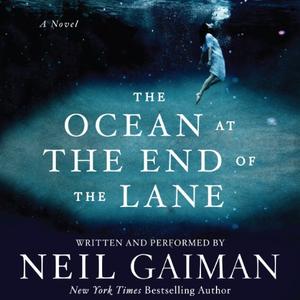 The Ocean at the End of the Lane: A Novel [Audiobook]