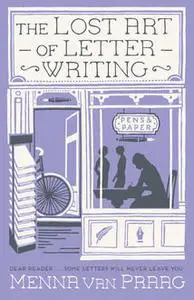 «The Lost Art of Letter Writing» by Menna van Praag