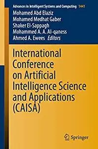 International Conference on Artificial Intelligence Science and Applications (CAISA)