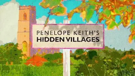 Channel 4 - Penelope Keith's Hidden Villages: Series 1 (2016)