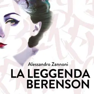 «La leggenda di Berenson» by Alessandro Zannoni