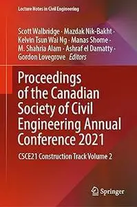 Proceedings of the Canadian Society of Civil Engineering Annual Conference 2021: CSCE21 Construction Track Volume 2