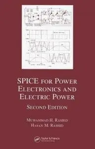 Spice for Power Electronics and Electric Power, Second Edition (Repost)