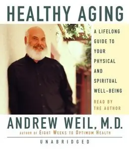 Healthy Aging: A Lifelong Guide to Your Physical and Spiritual Well-Being [repost]