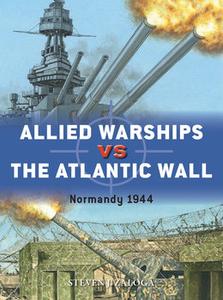 Allied Warships vs the Atlantic Wall: Normandy 1944 (Osprey Duel 128)