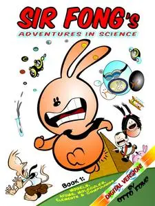 «Sir Fong's Adventures in Science : Models, Atoms, Molecules, Elements & Compounds» by Otto Fong