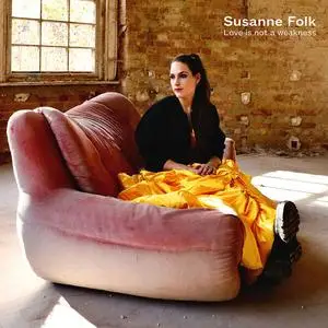 Susanne Folk - Love Is Not a Weakness (2023)