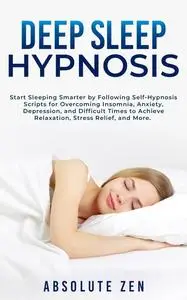 «Deep Sleep Hypnosis» by Absolute Zen