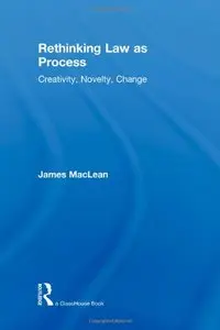 Rethinking Law as Process: Creativity, Novelty, Change (repost)