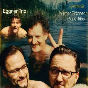 Eggner Trio - Pirchner: Piano Trios Nos. 1-3 (2017)