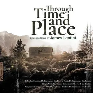 Bohuslav Martinů Philharmonic Orchestra - James Lentini: Through Time and Place (2020)