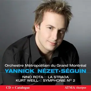 Yannick Nézet-Séguin, Orchestre Métropolitain du Grand Montréal - Nino Rota: La Strada; Kurt Weill: Symphony No.2 (2006)