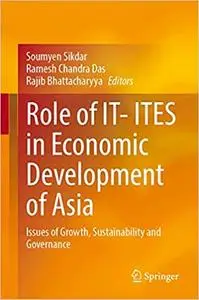 Role of IT- ITES in Economic Development of Asia: Issues of Growth, Sustainability and Governance