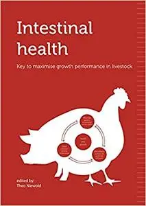 Intestinal Health: Key to Maximize Growth Performance in Livestock