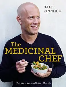 The Medicinal Chef: Eat your way to better health