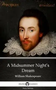 «A Midsummer Night’s Dream by William Shakespeare (Illustrated)» by William Shakespeare